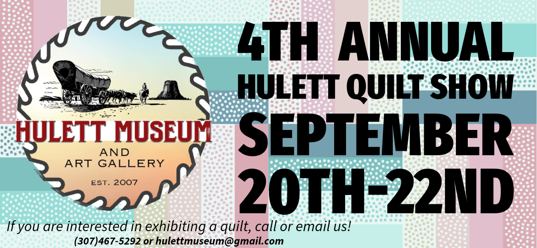 Hulett 4th Annual Quilt Show